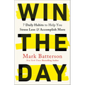 Win the Day: 7 Daily Habits to Help You Stress Less & Accomplish More - Paperback
