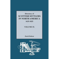 Directory of Scottish Settlers in North America, 1625-1825, Volume IX - Paperback