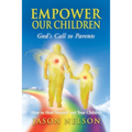 Empower Our Children: How to Heal Yourself and Children - Paperback