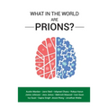 What in the World are Prions? - Paperback