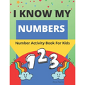I Know My Numbers: Number Activity Book For Kids - Paperback