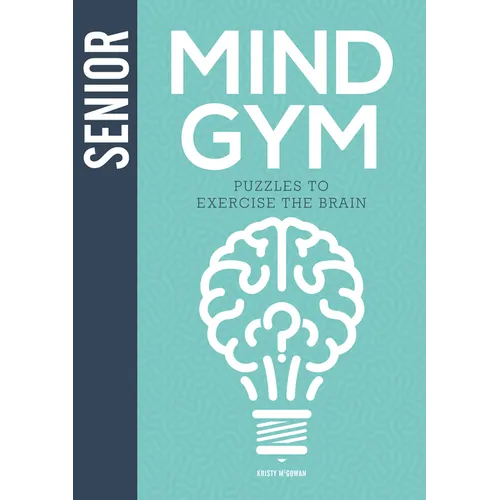 Senior Mind Gym: Puzzles to Exercise the Brain - Hardcover
