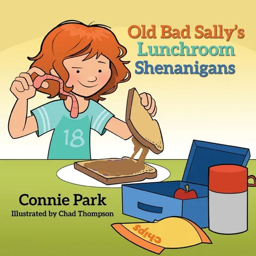Old Bad Sally and the Lunchroom Shenanigans - Paperback
