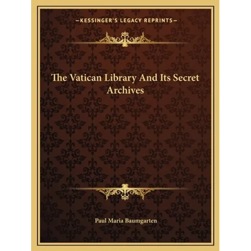 The Vatican Library And Its Secret Archives - Paperback