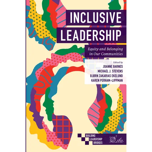 Inclusive Leadership: Equity and Belonging in Our Communities - Paperback