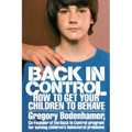 Back in Control: How to Get Your Children to Behave - Paperback