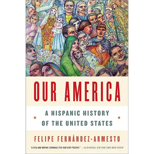 Our America: A Hispanic History of the United States - Paperback