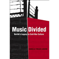 Music Divided: Bartók's Legacy in Cold War Culture Volume 7 - Hardcover