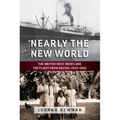 Nearly the New World: The British West Indies and the Flight from Nazism, 1933-1945 - Paperback