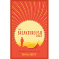 The Breakthrough Code: A Story About Living A Life Without Limits - Paperback