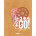 Let's Make Things Go - All About Engines for Young Scientists - Paperback