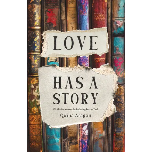 Love Has a Story: 100 Meditations on the Enduring Love of God - Hardcover