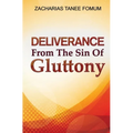 Deliverance From The Sin of Gluttony - Paperback