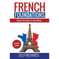 French Foundations: Master the Basics in Two Weeks Learn French - Paperback