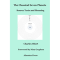 The Classical Seven Planets: Source Texts and Meaning - Paperback