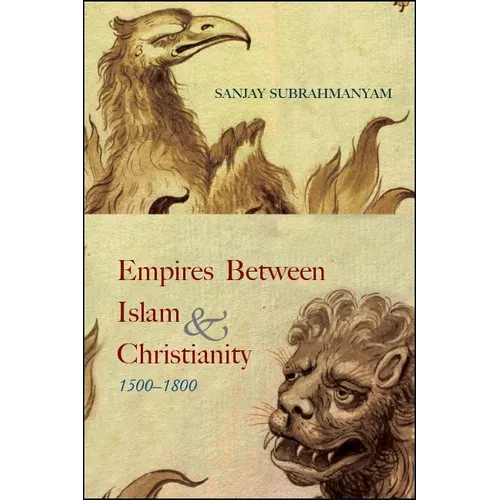 Empires between Islam and Christianity, 1500-1800 - Paperback