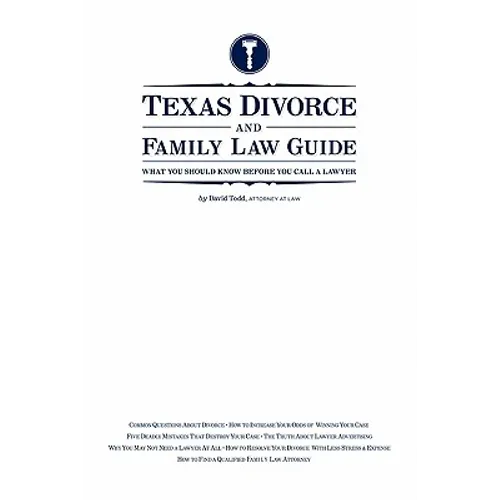 Texas Divorce and Family Law Guide: What You Should Know Before You Call a Lawyer - Paperback