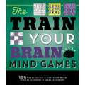 The Train Your Brain Mind Games: 156 Puzzles for a Superior Mind - Paperback