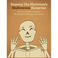 Sammy the Skeleton's Halloween Surprise - Hardcover