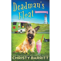 Deadman's Float: A Cozy Culinary Mystery with an Adorable Dog, a Zany Ice Cream Lady, and an Unforgettable Ice Cream Truck - Paperback