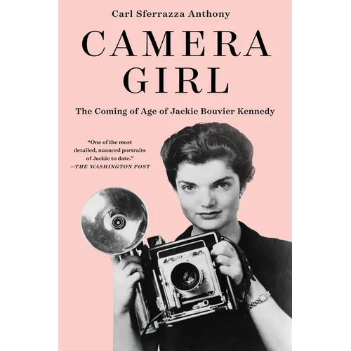 Camera Girl: The Coming of Age of Jackie Bouvier Kennedy - Paperback