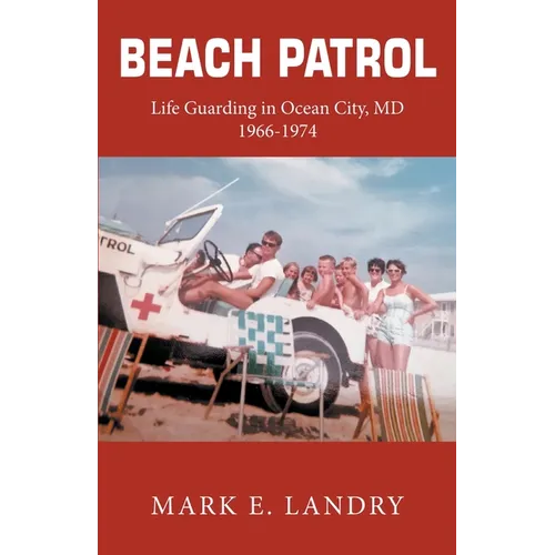 Beach Patrol Life Guarding in Ocean City, MD 1966-74 - Paperback