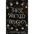 These Wicked Delights - Paperback