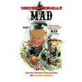 Unconditionally Mad, Part 1 - The First Unauthorized History of Mad Magazine - Paperback