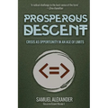 Prosperous Descent: Crisis as Opportunity in an Age of Limits - Paperback