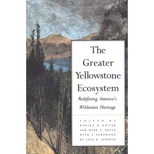 The Greater Yellowstone Ecosystem: Redefining Americas Wilderness Heritage - Paperback