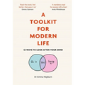 A Toolkit for Modern Life: 53 Ways to Look After Your Mind - Hardcover