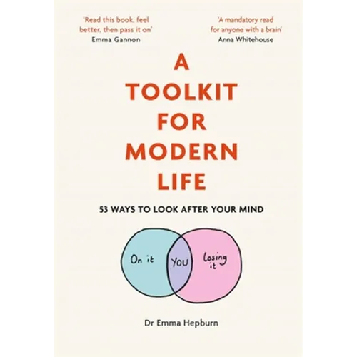 A Toolkit for Modern Life: 53 Ways to Look After Your Mind - Hardcover