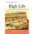 High Life: Condo Living in the Suburban Century - Paperback