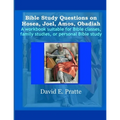Bible Study Questions on Hosea, Joel, Amos, Obadiah: A workbook suitable for Bible classes, family studies, or personal Bible study - Paperback