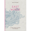 East Winds: A Global Quest to Reckon with Marriage - Hardcover