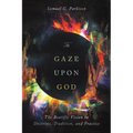 To Gaze Upon God: The Beatific Vision in Doctrine, Tradition, and Practice - Paperback