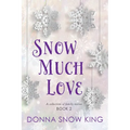 Snow Much Love Book 2 - Paperback