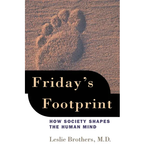 Friday's Footprint: How Society Shapes the Human Mind - Paperback