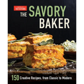 The Savory Baker: 150 Creative Recipes, from Classic to Modern - Hardcover