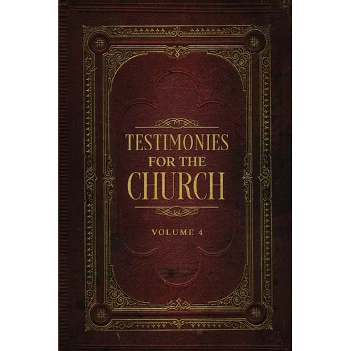 Testimonies for the Church Volume 4 - Paperback