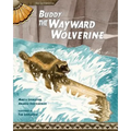 Buddy, the Wayward Wolverine - Paperback
