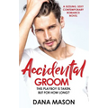 Accidental Groom: A sizzling, sexy contemporary romance novel - Paperback