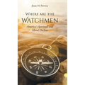 Where are the Watchmen: America's Spiritual and Moral Decline - Hardcover