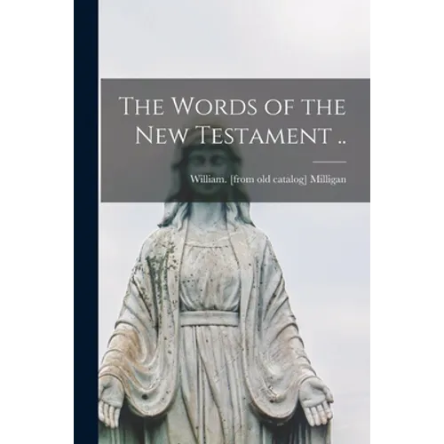 The Words of the New Testament .. - Paperback