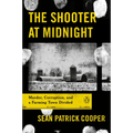 The Shooter at Midnight: Murder, Corruption, and a Farming Town Divided - Paperback