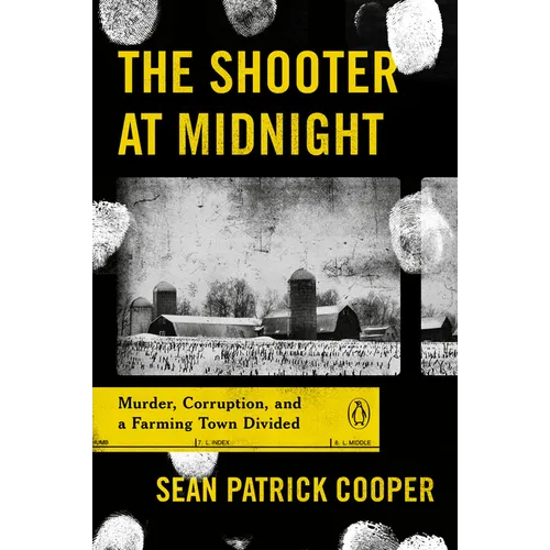 The Shooter at Midnight: Murder, Corruption, and a Farming Town Divided - Paperback