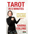 Tarot in 5 Minutes: Your Shortcut to Love, Money, and Happiness - Hardcover