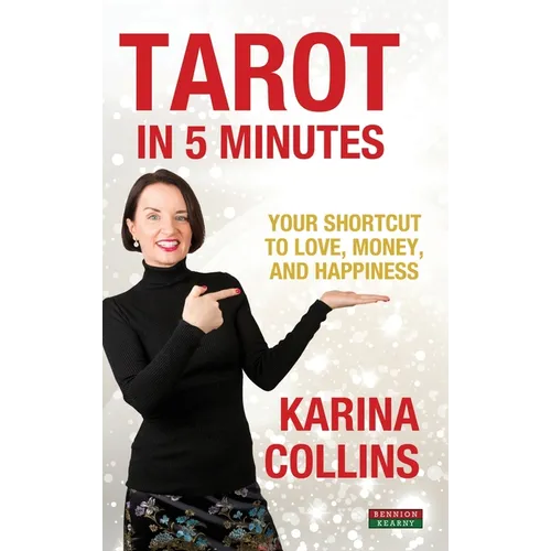 Tarot in 5 Minutes: Your Shortcut to Love, Money, and Happiness - Hardcover