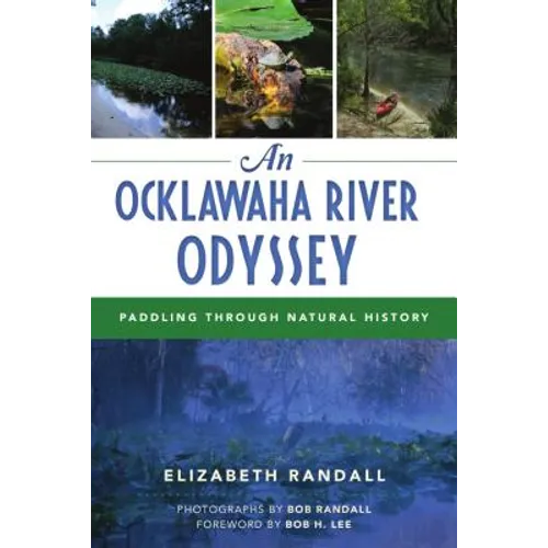 An Ocklawaha River Odyssey: Paddling Through Natural History - Paperback