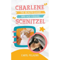 Charlene, the Beauty Queen and Her Friend, Schnitzel - Paperback